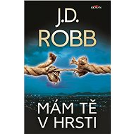 Mám tě v hrsti - J. D. Robb