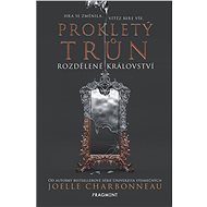 Prokletý trůn – Rozdělené království - Joelle Charbonneau