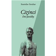 Cizinci - Stanislav Struhar