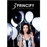 Carrie Kirsten: 3 principy - Carrie Kirsten