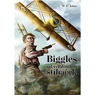 Biggles od velbloudích stíhaček - W. E. Johns