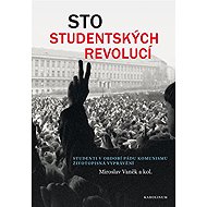 Sto studentských revolucí - Miroslav Vaněk  Kol.