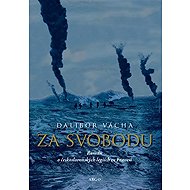 Za svobodu - Dalibor Vácha
