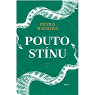 Pouto stínu - Petra Machová