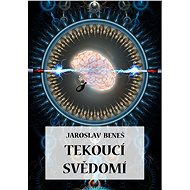 Tekoucí svědomí - Jaroslav Beneš