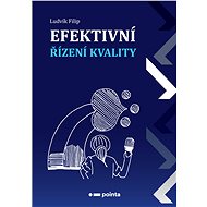 Efektivní řízení kvality - Ludvík Filip