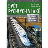 Svět rychlých vlaků - Josef Schrötter