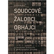 Soudcové, žalobci, obhájci - Erich Kulka