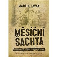 Měsíční šachta - Martin Lavay