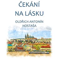 Čekání na lásku - Oldřich Antonín Hostaša