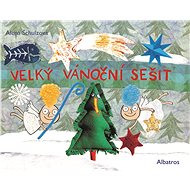 Velký vánoční sešit - Alena Schulz
