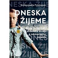 Dneska žijeme - Emmanuelle Pirotteová