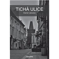 Tichá ulice - Daniel Jakubec