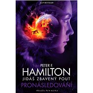 Jidáš zbavený pout Pronásledování - Peter F. Hamilton