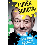 Holé a trapné dýchání - Luděk Sobota