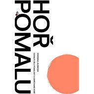 Hoř pomalu - Veronika Jelínková