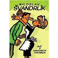 Muž s kanadským trávníkem - Miloslav Švandrlík