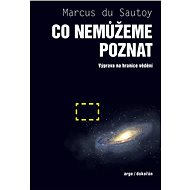 Co nemůžeme poznat - Marcus du Sautoy