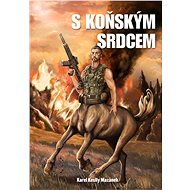 S koňským srdcem - Karel Keslly Mazánek