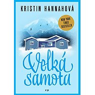 The Great Solitude - Kristin Hannahová