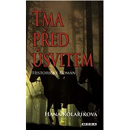 Tma před úsvitem - Hana Kolaříková