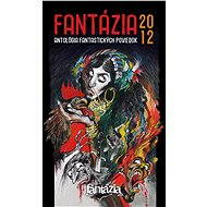 Fantázia 2012 – antológia fantastických poviedok - Ivan Pullman