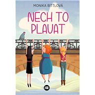 Nech to plavat - Monika Bittlová