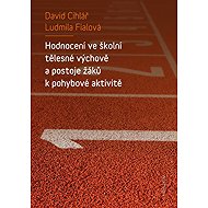 Assessment in school physical education and pupils' attitudes towards physical activity - Ludmila Fialová  David Cihlář