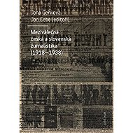 Interwar Czech and Slovak Journalism (1918-1938) - 