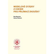 Model questions from chemistry for the entrance exam - Petr Blanický  Václav Pelouch