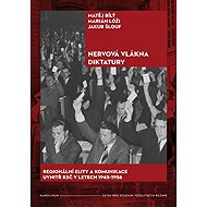 Nervová vlákna diktatury - Jakub Šlouf  Marián Lóži  Matěj Bílý
