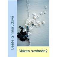 Blázen svobodný - Beate Grimsrudová