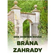 Brána zahrady - Erik Dominik Novák