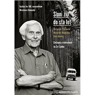 Sloni žijí do sta let - Miroslav Náplava  Petr Horký  Miroslav Zikmund
