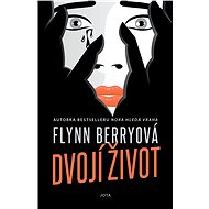Dvojí život - Flynn Berryová