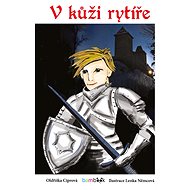 In the skin of a knight - Oldřiška Ciprová