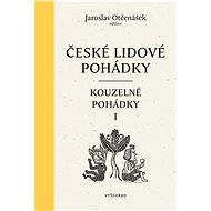 České lidové pohádky II: Kouzelné pohádky 1 - Jaroslav Otčenášek