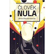 Člověk nula - Anna Starobiněcová
