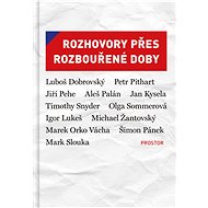 Rozhovory přes rozbouřené doby - Denisa Novotná ed.