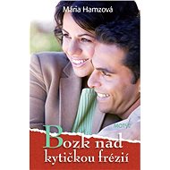 Bozk nad kytičkou frézií - Mária Hamzová