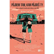 Pôjdem tam, kam pôjdeš ty - Nina LaCour