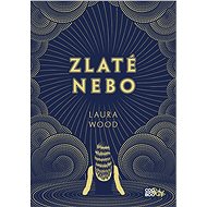 Zlaté nebo - Laura Wood