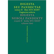Digesta seu Pandectae. tomus II. / Digesta neboli Pandekty. svazek II. - 