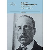Rilkovy „Duineser Elegien“- Interpretace (a deklamace) - Miloš Kučera