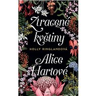 Ztracené květiny Alice Hartové - Holly Ringlandová