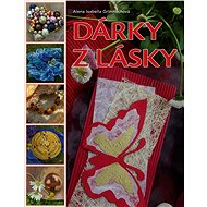 Dárky z lásky - Alena Grimmichová