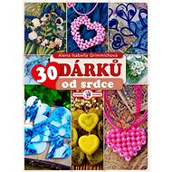 30 dárků od srdce - Alena Grimmichová