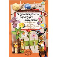 Originální výtvarné nápady pro děti i rodiče - Lucie Dvořáková