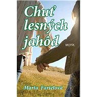 Chuť lesných jahôd - Marta Fartelová