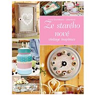 Ze starého nové - Lucie Dvořáková